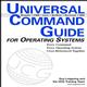 Universal Command Guide: For Operating Systems Every Command and Every Option Described and Cross-Referenced Hardcover