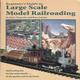 Beginner's Guide to Large Scale Model Railroading