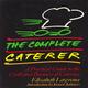 The Complete Caterer - A Practical Guide to the Craft and Business of Catering