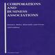 Corporations and Business Associations - Stautes, Rules, Materials, and Forms