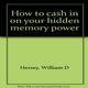 How to cash in on your hidden memory power (Hardcover) 1965