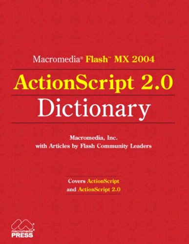 Macromedia Flash MX 2004 ActionScript 2.0 Dictionary