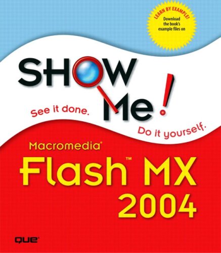 Show Me Macromedia Flash MX 2004 - Andy Anderson / Mark Del Lima / Steve Johnson - 2004 - Paperback - Que