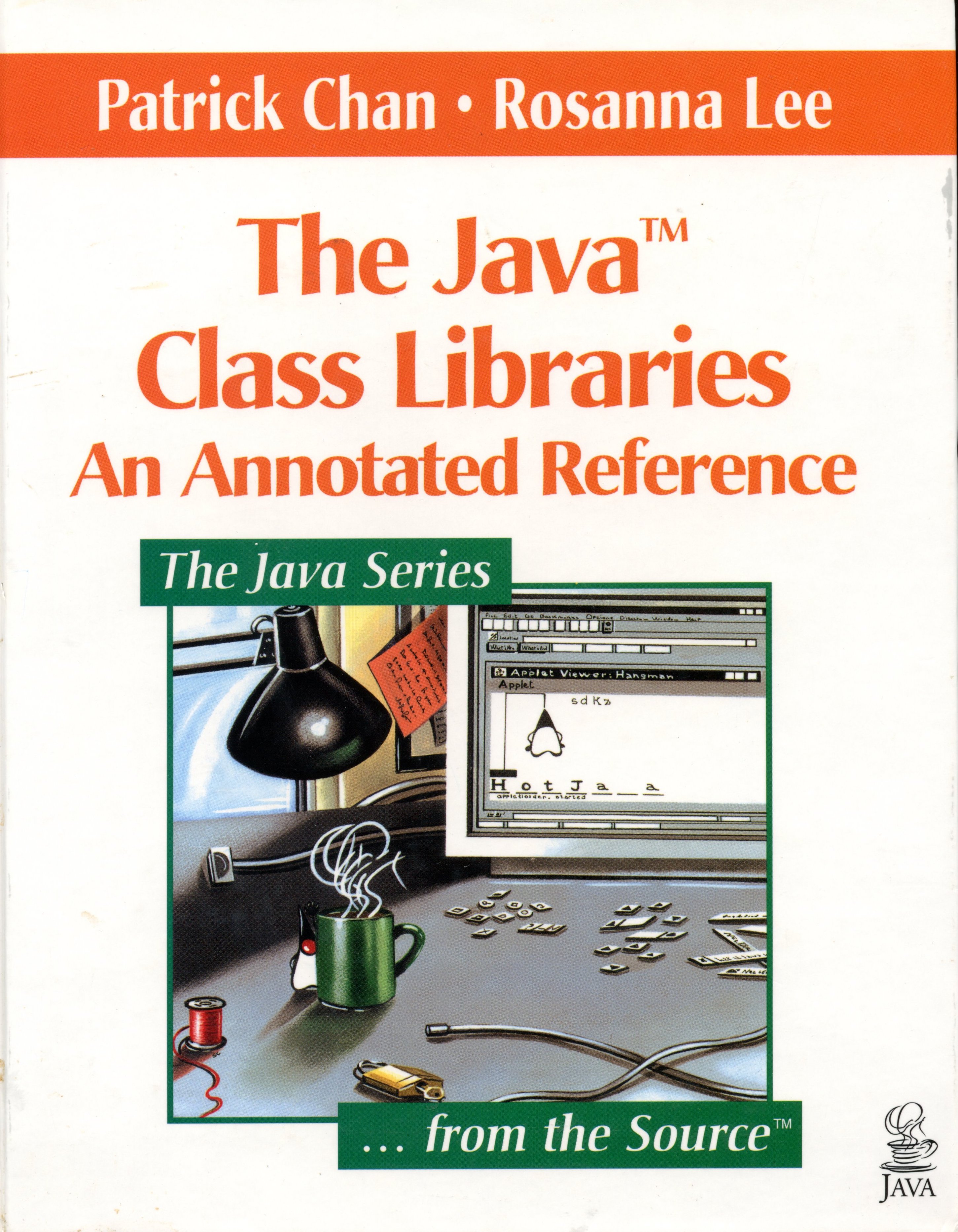 The Java Class Libraries: An Annotated Reference (Java Series) - Patrick Chan / Rosanna Lee - 1st Edition - 1997 - Hardcover - Addison Wesley