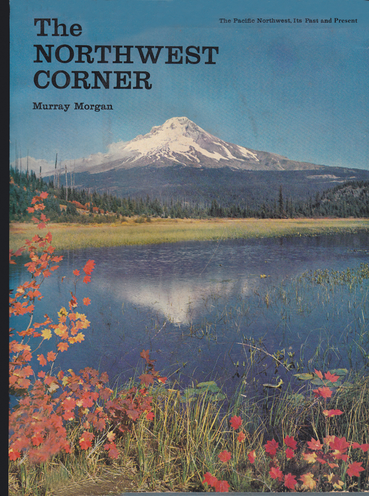 The Northwest Corner - Murray Morgan - 1962 - Hardcover - The Viking Press