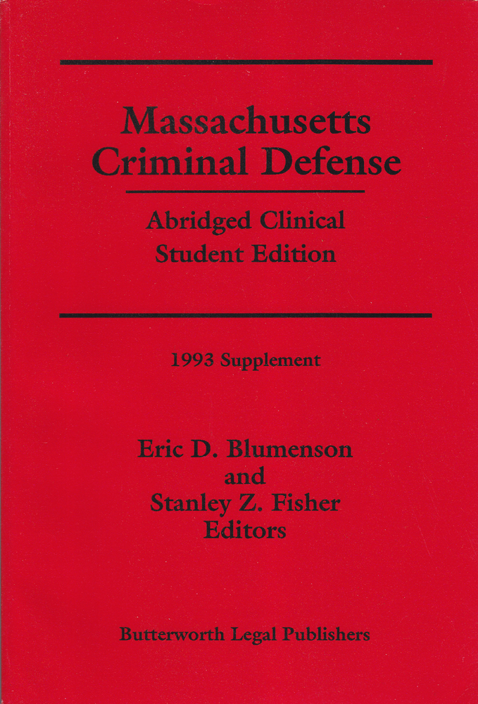 Massachusetts Criminal Defense - Abridged Clinical Student Edition - 1993 Supplement Paperback - Eric D. Blumenson ^ Stanley Z. Fisher - Student - 1993 - Paperback - Butterworth Legal Publishers