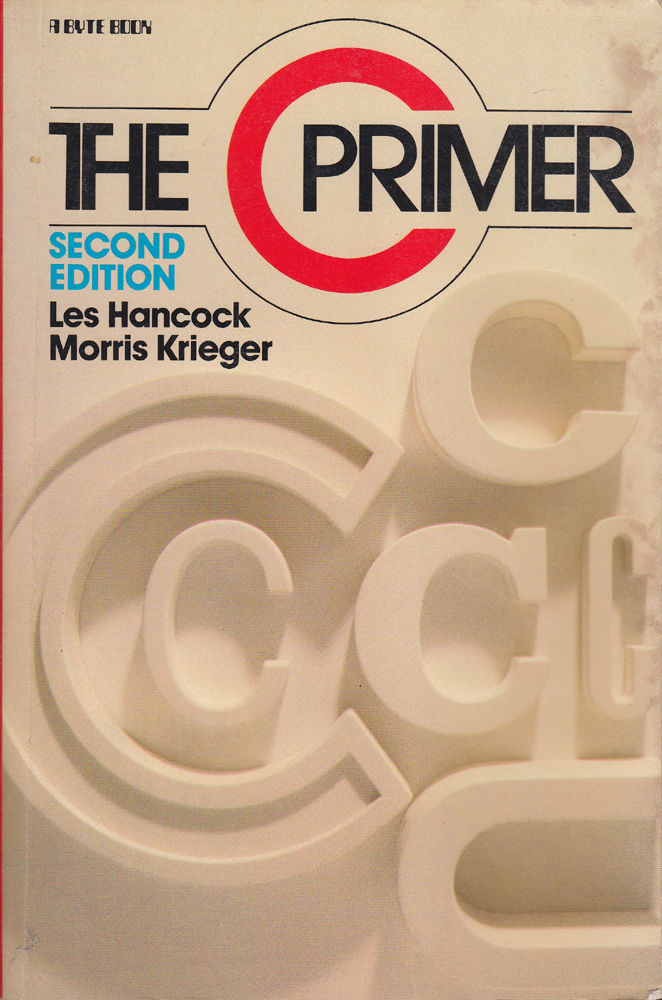 The C Primer Second Edition Learn C - Les Hancock ^ Morris Krieger - Second - 1986 - Paperback - Mcgraw-hill Book Company