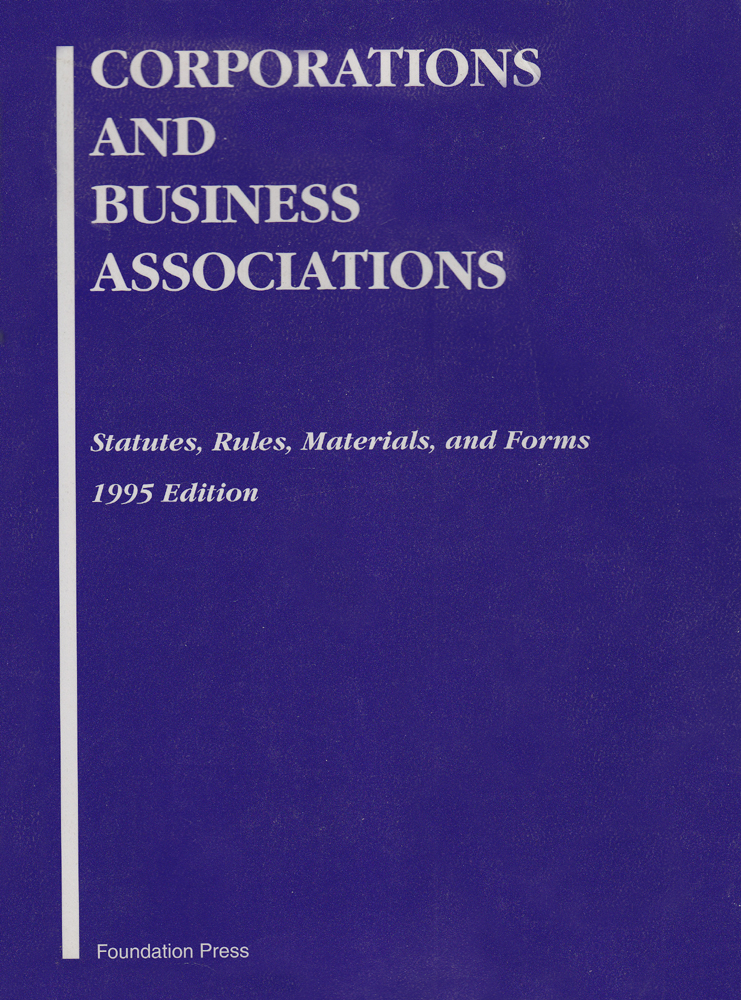 Corporations and Business Associations - Stautes, Rules, Materials, and Forms - Melvin Aron Eisenberg - 1995 - 1995 - Paperback - Foundation Press