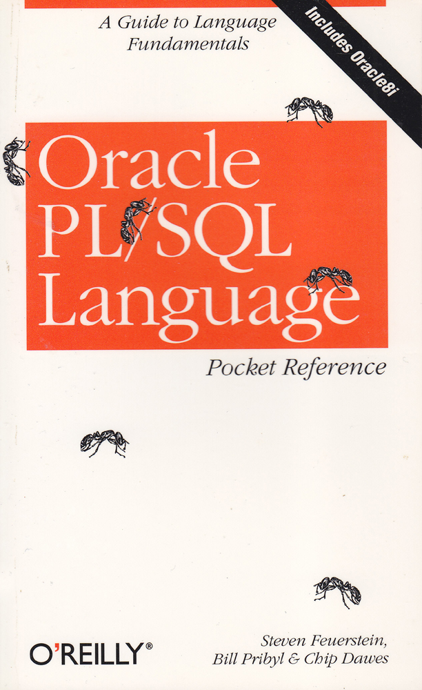 Oracle PL / SQL Language Pocket Reference A Guide to Language Fundamentals - Steven Feuerstein ^ Bill Pribyl ^ Chip Dawes - First - 1999 - Paperback - O'reilly