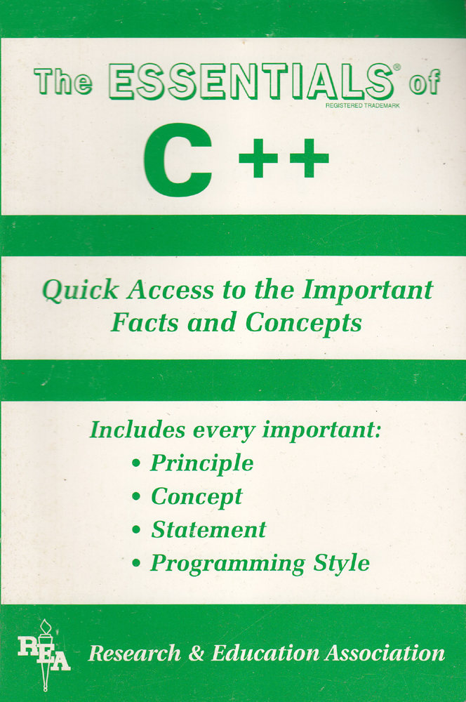 The Essentials of C++ - Quick Access to the Important Facts and Concepts - David Hunter, Ph. D. - 1995 - Paperback - Research & Education Association