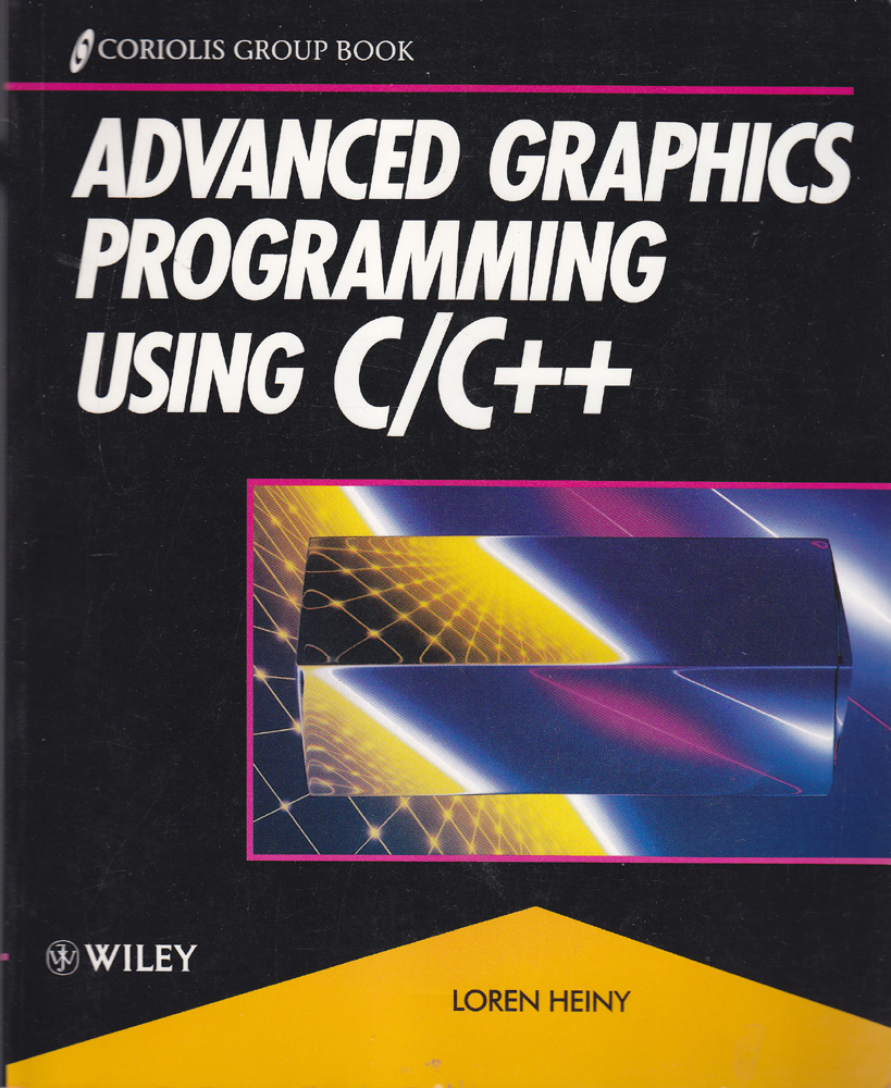 Advanced Graphics Programming using C/C++ - Loren Heiny - 1993 - Paperback - John Wiley & Sons, Inc.