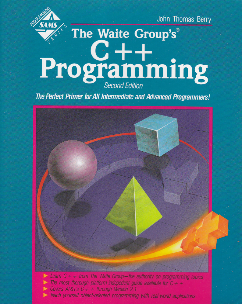 The Waite Group's C++Programming - The perfect Primer for All Intermediate and Advanced Programmers - John Thomas Berry - 1995 - Paperback - Sams The Waite Group