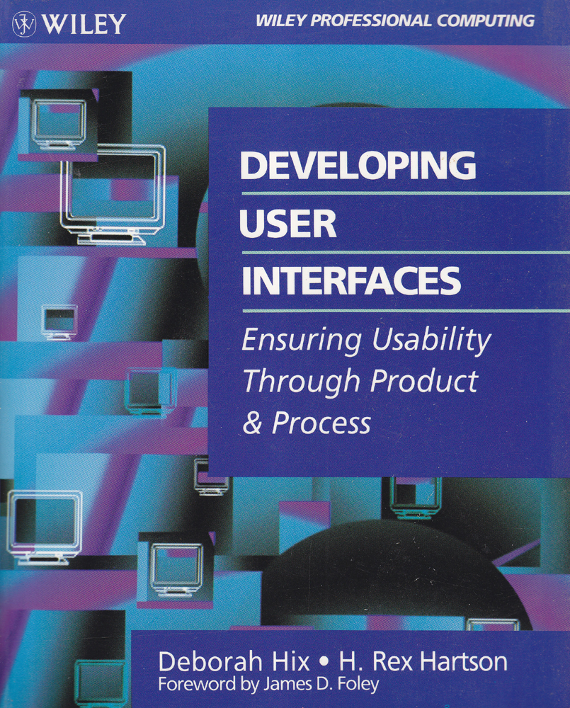 Developing User Interfaces - Ensuring Usability Through Product & Process - Deborah Hix ^ H. Rex Hartson - 1993 - Paperback - John Wiley & Sons, Inc.