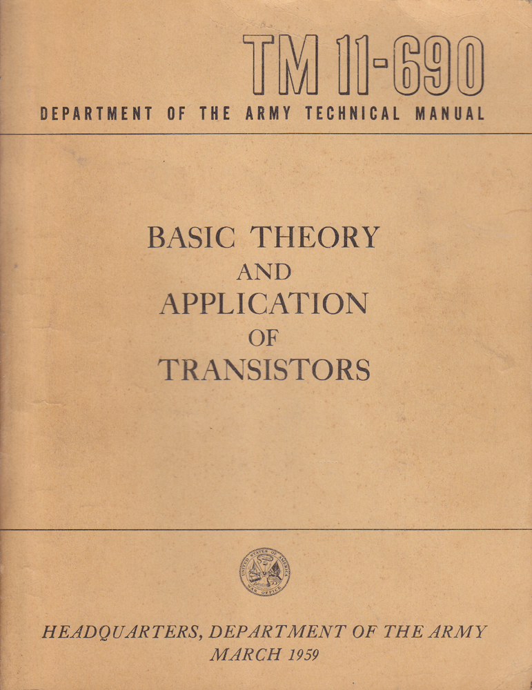 Basic Theory and Application of Transistors TM 11-690 Department of the Army Technical Manual - Department Of The Army - 1959 - Paperback - Department Of The Army