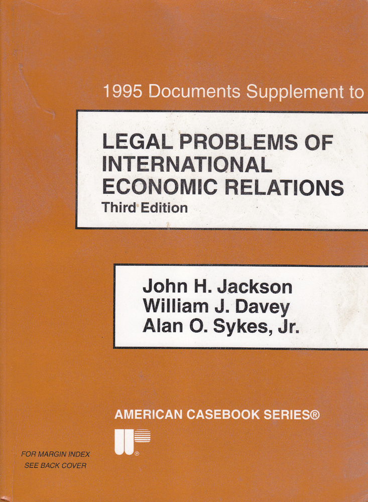 Legal problems of International Economic Relations - 1995 Documents Supplement - John H. Jackson ^ William J. Davey ^ Alan O. Sykes, Jr. - 1995 - Paperback - West Publishing Co.