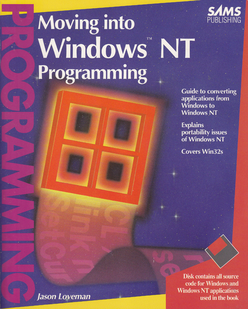 Moving into Windows NT Programming Make the Smoothest transition to Windows NT Paperback - Jason Loveman - First - 1993 - Paperback - Sams Publishing