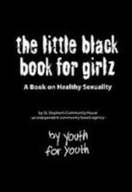 The Little Black Book for Girlz - St. Stephens Community House - 2006 - hardcover - Annick Press Ltd