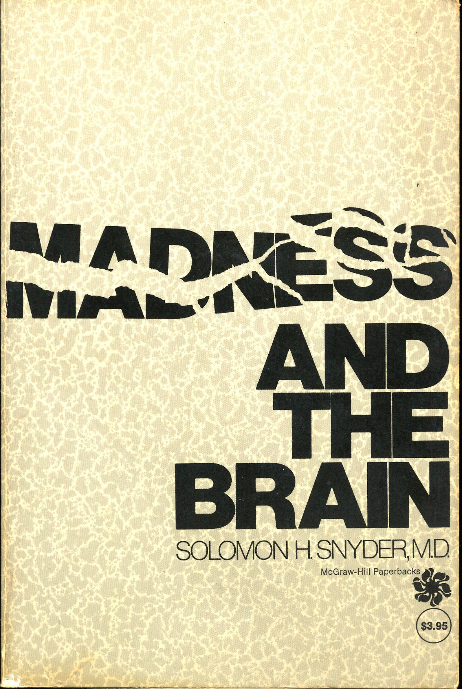 Madness And The Brain 1974 - Solomon H. Synder - Solomon H. Snyder M.D. - 1974 - Paperback - McGraw-Hill Paperbacks