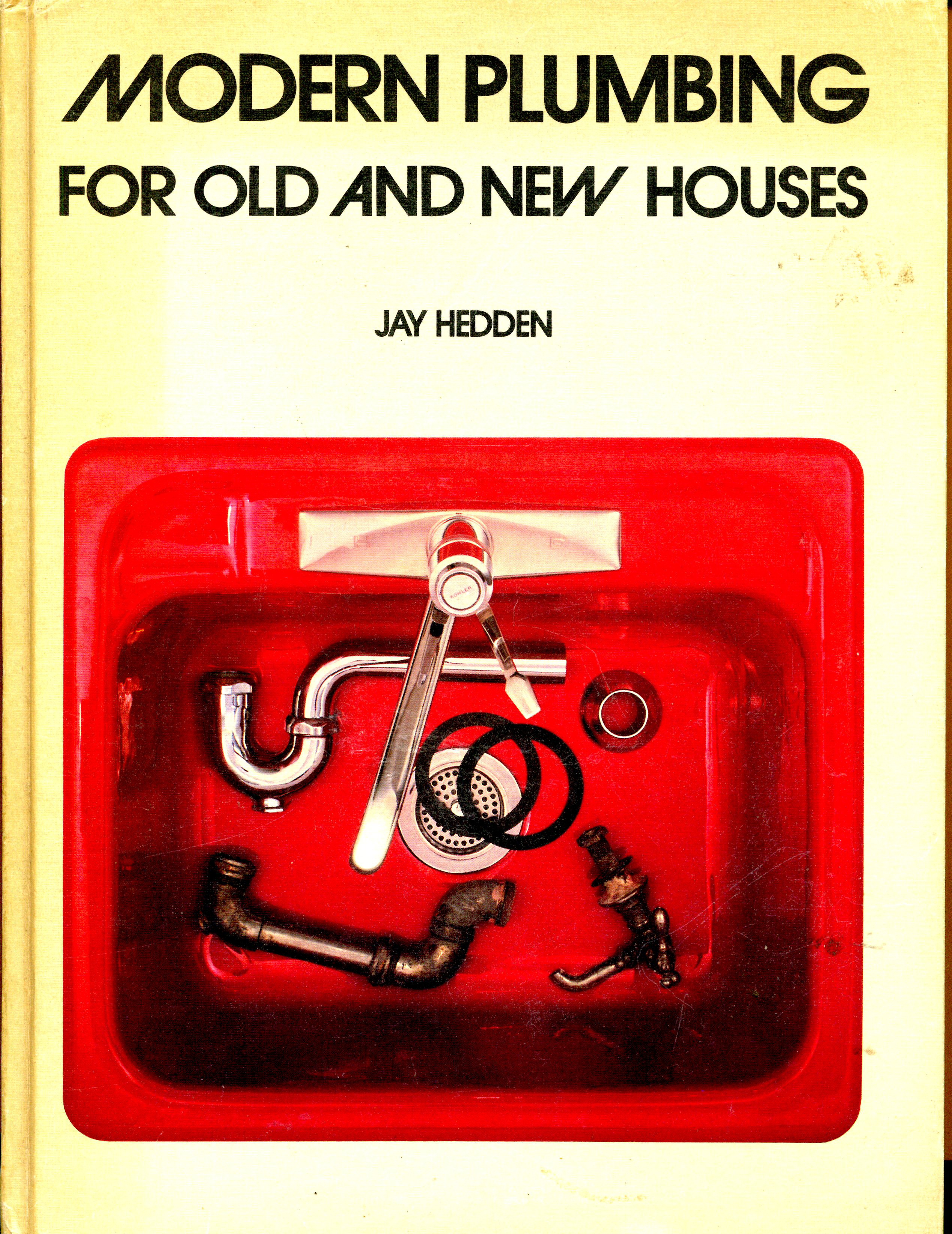 Modern Plumbing For Old and New Houses - Jay Hadden - 1979 - Hardcover - Home Owner Press