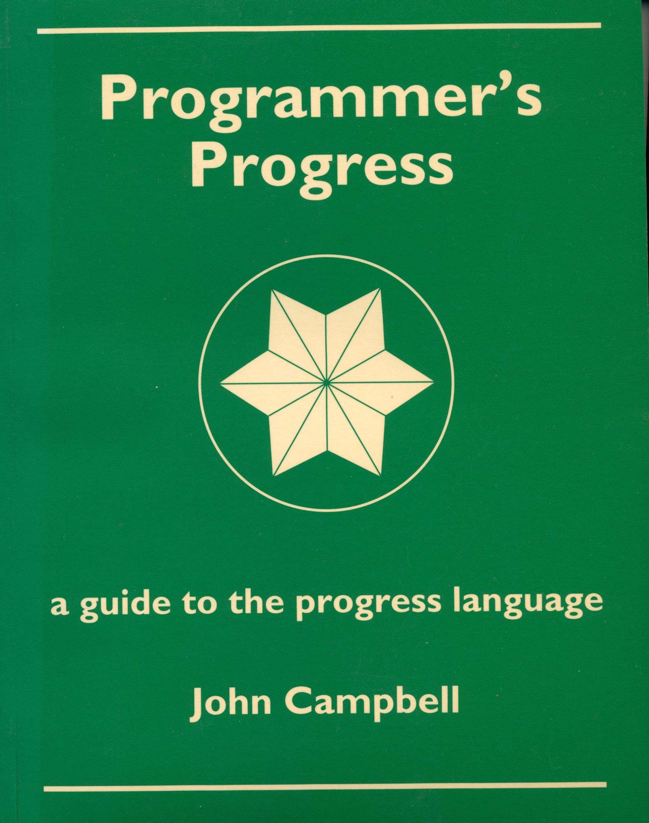 Programmer's Progress - A guide to the progress language - John Cambell - 2nd Edition - Paperback - White Star Printing