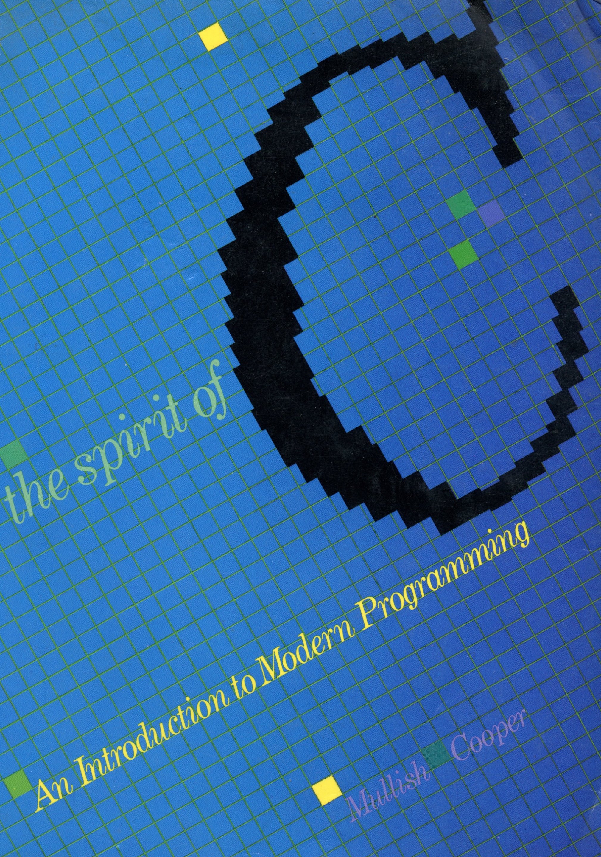 The Spirit Of C - An Introduction to Modern Programming - Henry Mullish / Herbert L. Cooper - West Publishing Co.