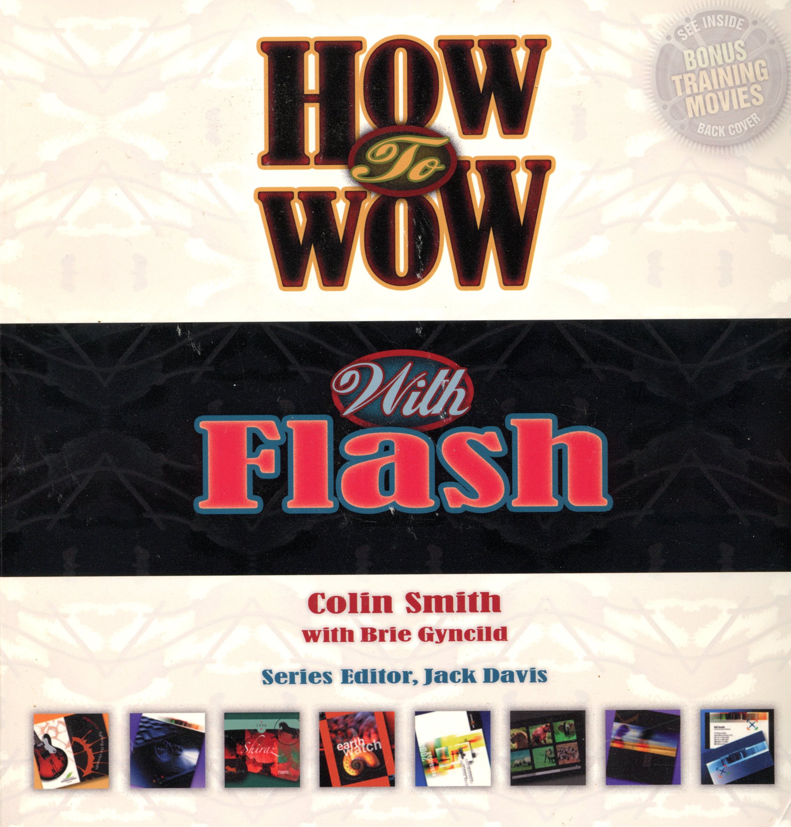 How To Wow With Flash - Colin Smith / Brie Gyncild - 2007 - Paperback - Peach Pitt Press