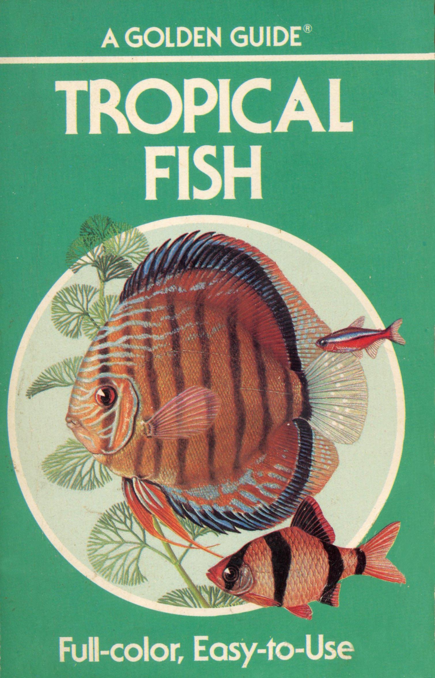 Tropical Fish - A Golden Guide - Full Color - Easy To Use - Bruce W. Halstead / Bonna L. Landa - 1987 - Paperback - Golden Press