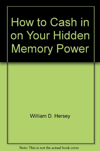 How To Cash In On Your Hidden Memory Power - William D. Hersey - 1963 - hardcover - Prentice Hall, Inc.