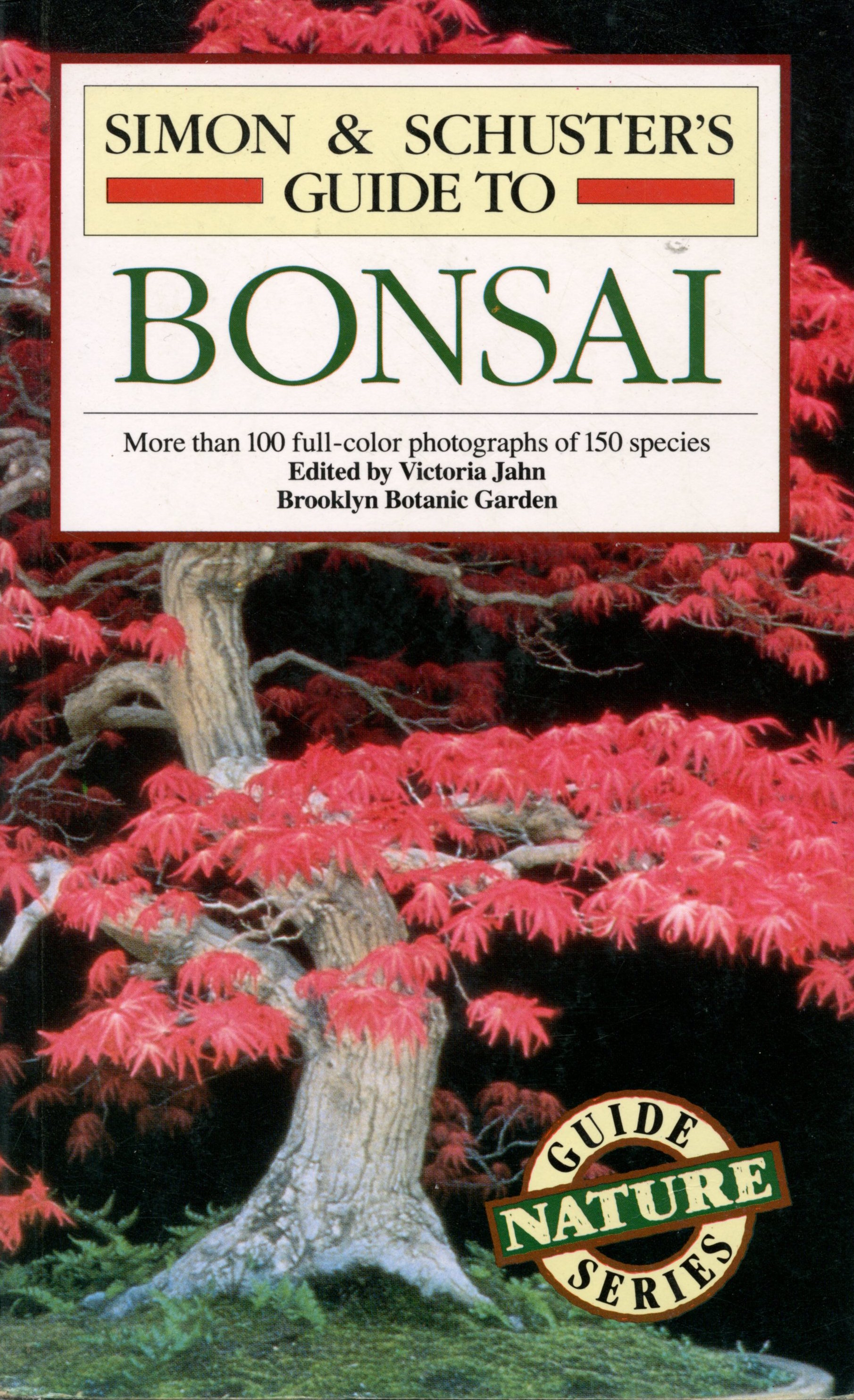 Simon & Shuster's Guide To Bonsai - More Than 100 Color Photographs Of 150 Species - Victoria Jahn - 1990 - Paperback - Simon & Schuster