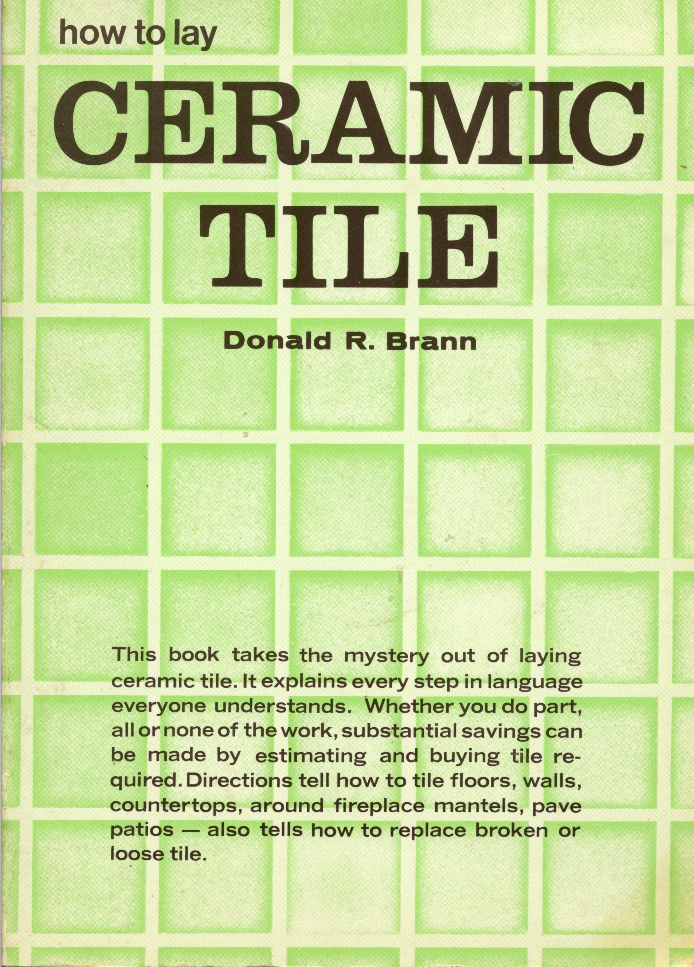 How to Lay Ceramic Tile - Donald R. Brann - 11th Edition - 1978 - Paperback - Directions Simplified, Inc.