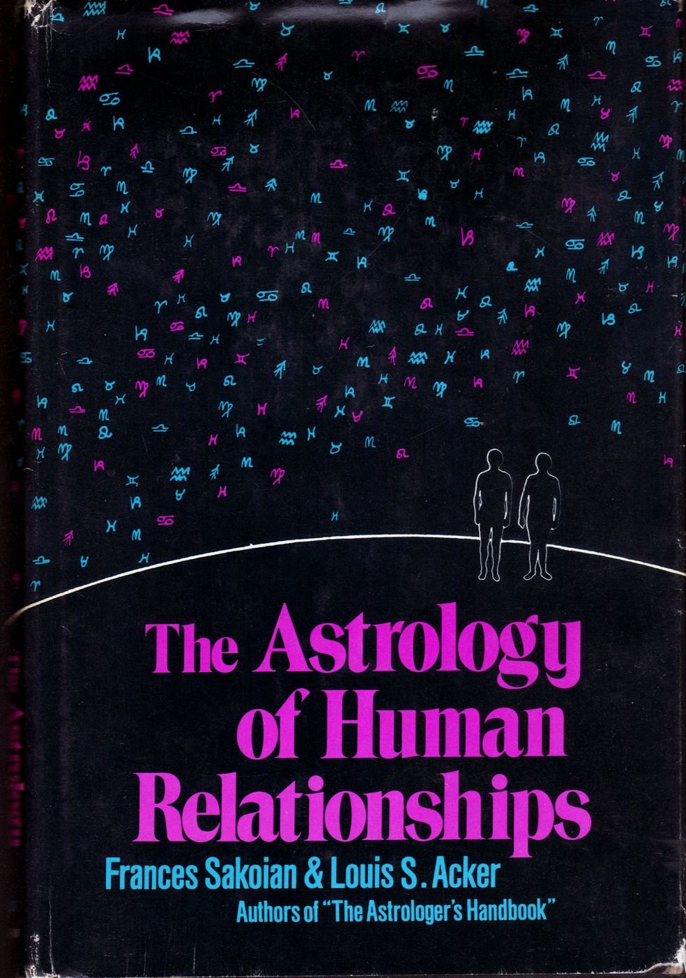 The Astrology Of Human Relationships - Frances Sakoian & Louis S. Acker - 1976 - Hardcover - Harper & Row