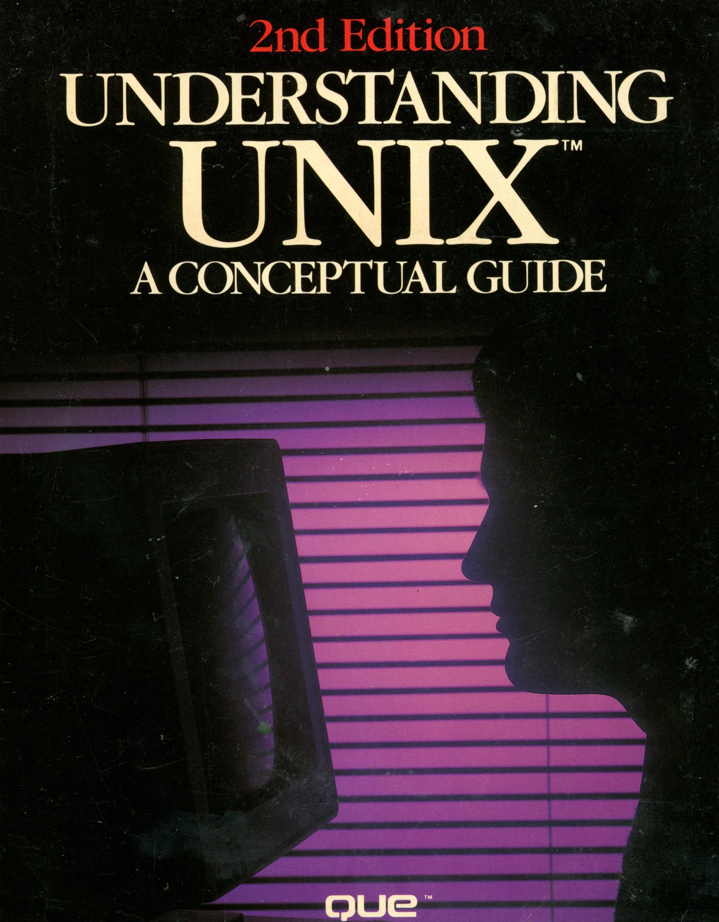 Understanding Unix A conceptual Guide - Groff Weinberg - 2nd Edition - 1988 - Paperback - Que