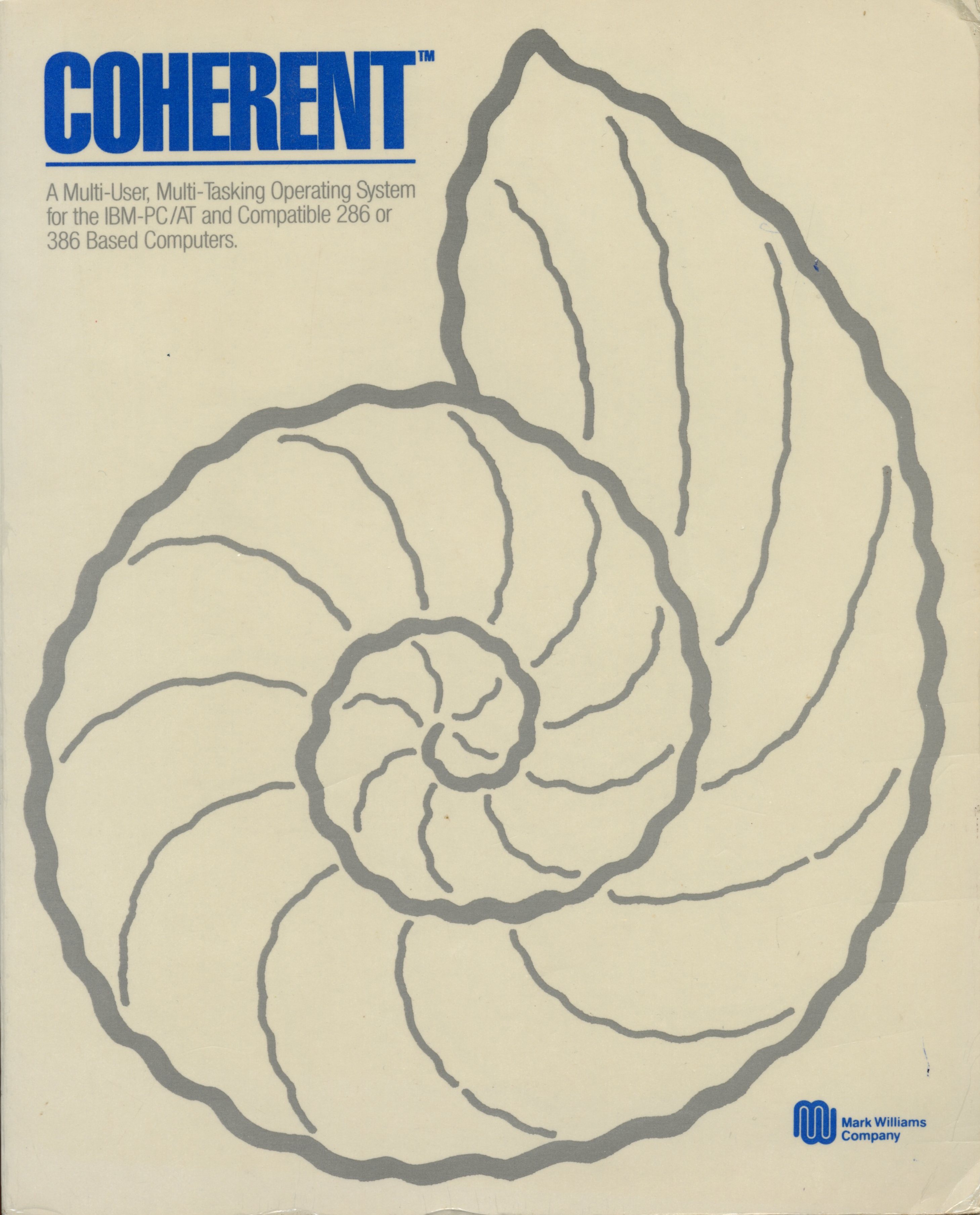 Coherent A Multi User Multi Tasking Operating System For TheIBM-PC\AT And Compatible 286 Or 386 Based Computer  - Mark Williams  - 1982 - paper back - Mark Williams Company